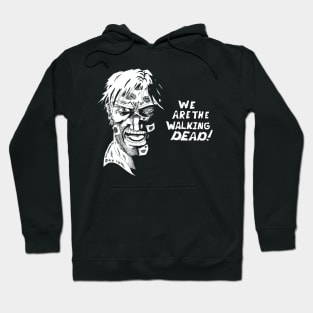 We Are The WalkingDead Hoodie